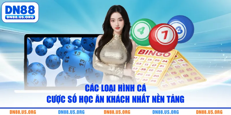Các loại hình cá cược số học ăn khách nhất nền tảng