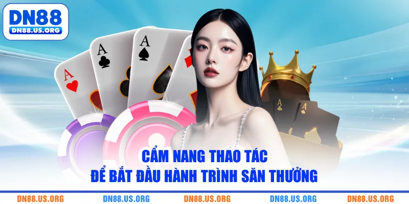 Cẩm nang thao tác để bắt đầu hành trình săn thưởng