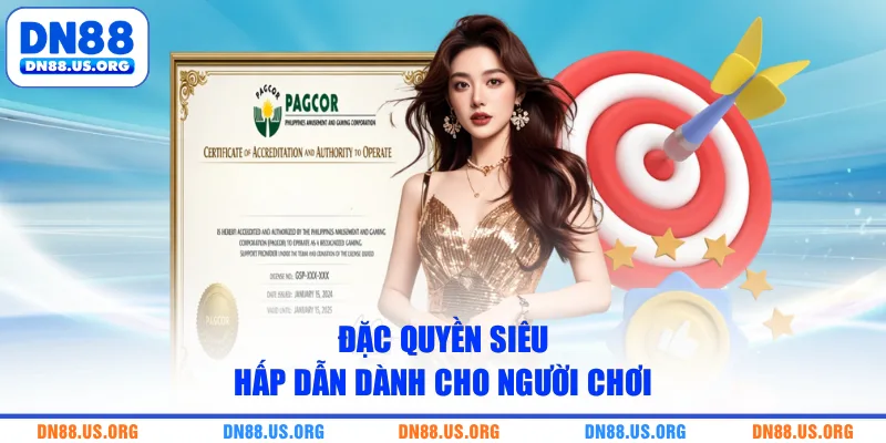 Đặc quyền siêu hấp dẫn dành cho người chơi