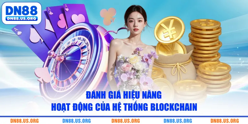 Đánh giá hiệu năng hoạt động của hệ thống blockchain