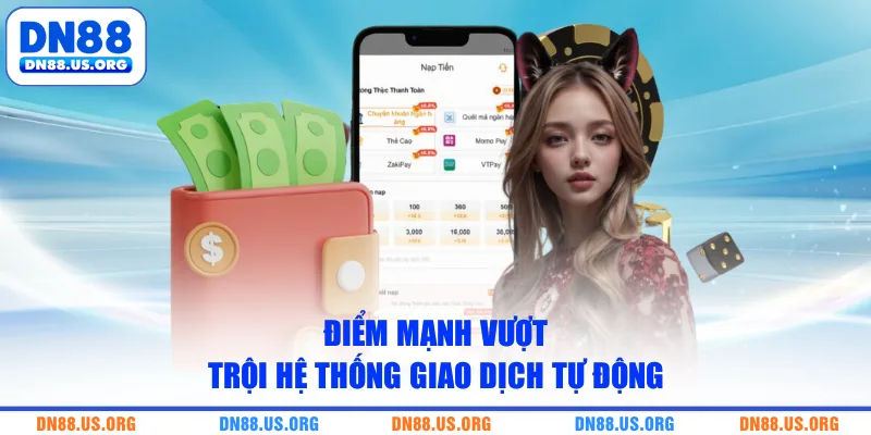 Điểm mạnh vượt trội hệ thống giao dịch tự động