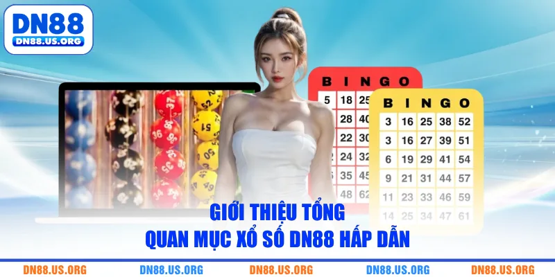 Giới thiệu tổng quan mục xổ số DN88 hấp dẫn