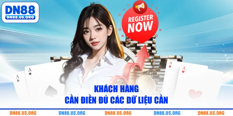 Khách hàng cần điền đủ các dữ liệu cần