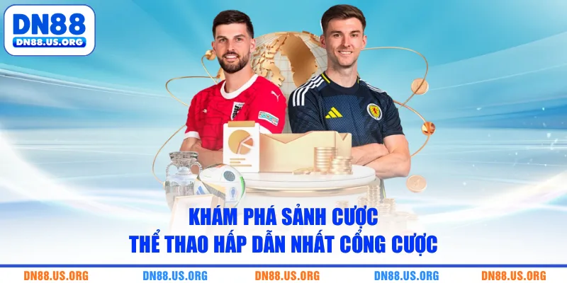 Khám phá sảnh cược thể thao hấp dẫn nhất cổng cược