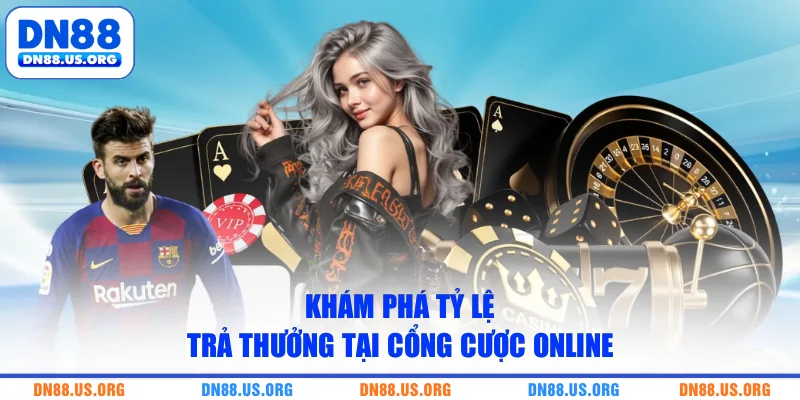 Khám phá tỷ lệ trả thưởng tại cổng cược online