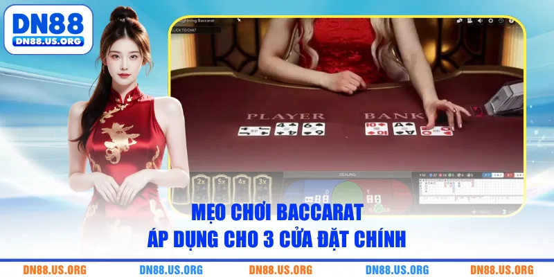 Mẹo chơi Baccarat áp dụng cho 3 cửa đặt chính