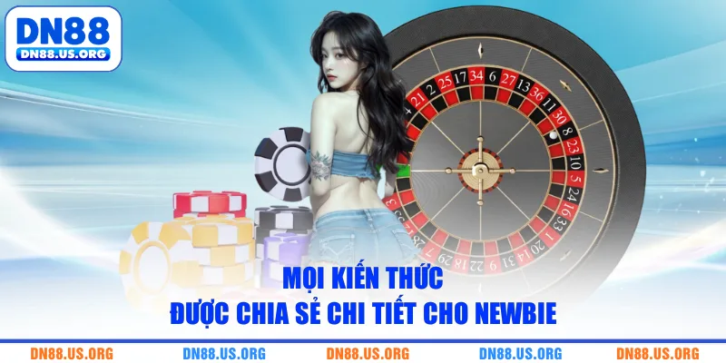 Mọi kiến thức được chia sẻ chi tiết cho newbie
